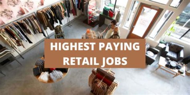 Top Highest Paying Retail Jobs: Boost Your Earnings Today!
